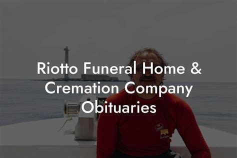 , Jersey City, NJ 07306. . Riotto funeral home cremation company obituaries